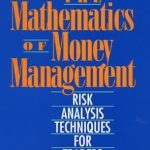 Unlocking Profitable Strategies: A Comprehensive Review of The Mathematics of Money Management: Risk Analysis Techniques for Traders (Wiley Finance Book 18) Unlocking Profitable Strategies: A Comprehensive Review of The Mathematics of Money Management: Risk Analysis Techniques for Traders (Wiley Finance Book 18)