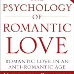 Discover the Profound Insights in This Must-Read Review: The Psychology of Romantic Love: Romantic Love in an Anti-Romantic Age