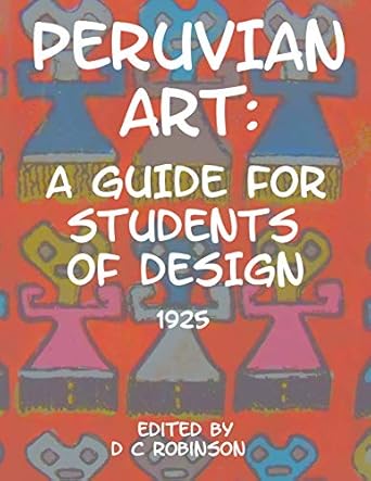 Unlock Your Creative Potential with ‘PERUVIAN ART: GUIDE FOR STUDENTS OF DESIGN’ – A Must-Read Review!