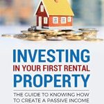 Unlock Your Financial Freedom: A Comprehensive Review of ‘Investing in Your First Rental Property: The Guide to Knowing How to Create a Passive Income Through Real Estate’ Unlock Your Financial Freedom: A Comprehensive Review of ‘Investing in Your First Rental Property: The Guide to Knowing How to Create a Passive Income Through Real Estate’