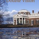 Discover the Beauty of Monticello: A Captivating Review of Haikus and Photos: Monticello’s Double Vision