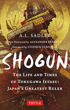 An Unforgettable Journey into Feudal Japan: Shogun: The Life of Tokugawa Ieyasu (Tuttle Classics) – A Must-Read for History Enthusiasts