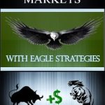 Uncover the Secrets to Profitable Trading: A Review of ‘Make Money in Up & Down Markets With Eagle Strategies’