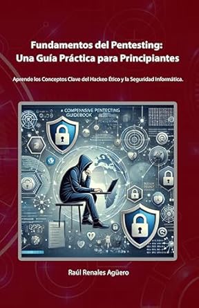 Una Reseña Esencial: Fundamentos del Pentesting: Una Guía Práctica para Principiantes (Ciberseguridad Básica) – Tu Primer Paso en la Ciberseguridad