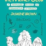 Unlock Financial Success: A Comprehensive Review of The Money Club: A Teenage Guide to Financial Literacy