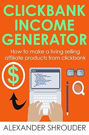 Unlocking Wealth: A Comprehensive Review of CLICKBANK INCOME GENERATOR (Passive Income 2 in 1 Bundle) – How to Make a Living Selling Affiliate Products from ClickBank and Amazon