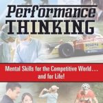 Unlock Your Potential: A Must-Read Review of *Performance Thinking: Mental Skills for the Competitive World…and for Life!* Unlock Your Potential: A Must-Read Review of *Performance Thinking: Mental Skills for the Competitive World…and for Life!*