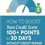 Unlock Financial Freedom: A Review of ‘How to Boost Your Credit Score 100+ Points in 30 Days Without Credit Repair! (Credit Repair Books 2023)’ – Your Guide to Credit Success