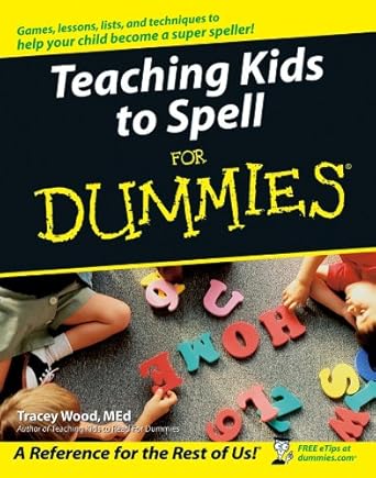 Unlocking the Secrets of Spelling: A Comprehensive Review of Teaching Kids to Spell For Dummies
