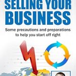 Unlock Your Business’s True Potential: A Comprehensive Review of ’12 Things to Do Before You Consider Selling Your Business’ for Smart Entrepreneurs