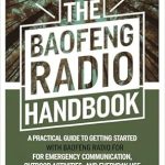 Essential Review: The Baofeng Radio Handbook – A Practical Guide to Getting Started with Baofeng Radio for Emergency Communication, Outdoor Activities, and Everyday Use Essential Review: The Baofeng Radio Handbook – A Practical Guide to Getting Started with Baofeng Radio for Emergency Communication, Outdoor Activities, and Everyday Use