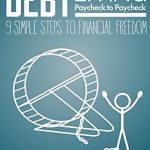 Transform Your Finances: A Comprehensive Review of ‘How To Get Out Of Debt Living Paycheck to Paycheck: 9 Simple Steps to Financial Freedom’