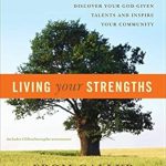 Unleashing Your Potential: A Transformative Review of Living Your Strengths: Discover Your God-Given Talents and Inspire Your Community