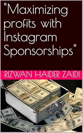 Must-Read Guide: Maximizing Profits with Instagram Sponsorships – Unlock Your Earning Potential on Social Media!
