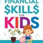 Discover Essential Financial Skills with Our Review of ‘Money and Sense: A Fun Guide to Financial Skills for Kids: Learn, Save, and Grow Your Wealth from an Early Age’