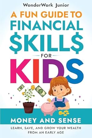 Discover Essential Financial Skills with Our Review of ‘Money and Sense: A Fun Guide to Financial Skills for Kids: Learn, Save, and Grow Your Wealth from an Early Age’