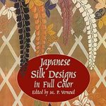 Discover the Beauty of Traditional Art: A Review of Japanese Silk Designs in Full Color (Dover Pictorial Archive) Discover the Beauty of Traditional Art: A Review of Japanese Silk Designs in Full Color (Dover Pictorial Archive)