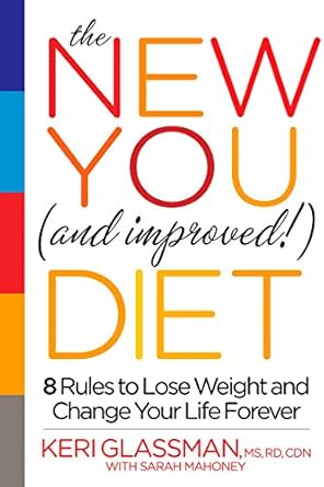 Transform Your Life: A Comprehensive Review of ‘The New You and Improved Diet: 8 Rules to Lose Weight and Change Your Life Forever’