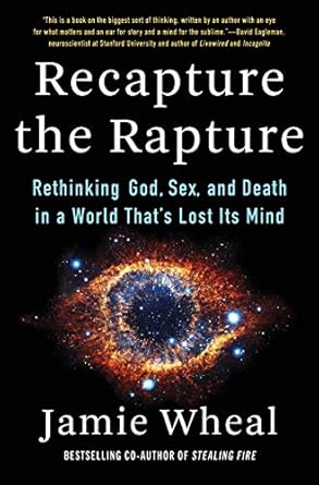 Transform Your Perspective: A Deep Dive into ‘Recapture the Rapture: Rethinking God, Sex, and Death in a World That’s Lost Its Mind’