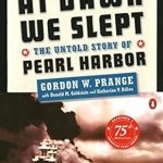 Must-Read Historical Insights: At Dawn We Slept: The Untold Story of Pearl Harbor; Revised Edition Must-Read Historical Insights: At Dawn We Slept: The Untold Story of Pearl Harbor; Revised Edition