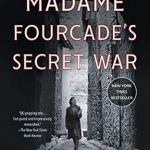 An Unforgettable Tale of Bravery: Madame Fourcade’s Secret War: The Daring Young Woman Who Led France’s Largest Spy Network Against Hitler An Unforgettable Tale of Bravery: Madame Fourcade’s Secret War: The Daring Young Woman Who Led France’s Largest Spy Network Against Hitler