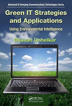 Must-Read Insights: Green IT Strategies and Applications: Using Environmental Intelligence (Advanced & Emerging Communications Technologies) – A Comprehensive Review