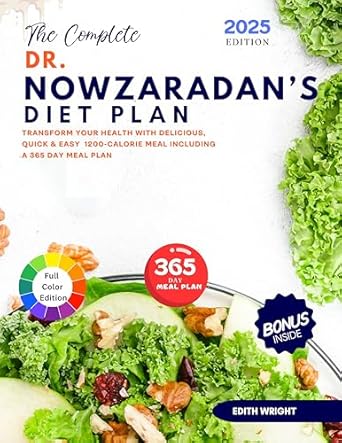 Discover the Life-Changing Benefits: The Complete Dr. Nowzaradan’s Diet Plan – Transform Your Health with Delicious, Quick & Easy 1200-Calorie Meal Plans Including a 365-Day Meal Plan