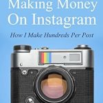 Unveiling Secrets: A Comprehensive Review of ‘The Key to Making Money on Instagram: How I Make Hundreds Per Post from Amazon’
