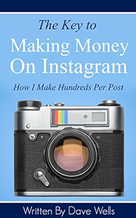 Unveiling Secrets: A Comprehensive Review of ‘The Key to Making Money on Instagram: How I Make Hundreds Per Post from Amazon’