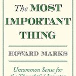 Discover Why ‘The Most Important Thing: Uncommon Sense for the Thoughtful Investor’ is a Must-Read for Savvy Investors Discover Why ‘The Most Important Thing: Uncommon Sense for the Thoughtful Investor’ is a Must-Read for Savvy Investors