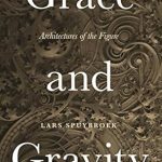 Discover the Intricate Beauty of Movement in ‘Grace and Gravity: Architectures of the Figure’ – A Must-Read Review Discover the Intricate Beauty of Movement in ‘Grace and Gravity: Architectures of the Figure’ – A Must-Read Review