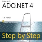 Unleashing the Power of Data: A Comprehensive Review of Microsoft ADO.NET 4 Step by Step (Step by Step Developer) Unleashing the Power of Data: A Comprehensive Review of Microsoft ADO.NET 4 Step by Step (Step by Step Developer)