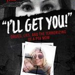 Unforgettable True Crime: ‘I’ll Get You!’ Drugs, Lies, and the Terrorizing of a PTA Mom – A Gripping Tale of Fear and Resilience Unforgettable True Crime: ‘I’ll Get You!’ Drugs, Lies, and the Terrorizing of a PTA Mom – A Gripping Tale of Fear and Resilience