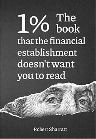 Unlocking Financial Secrets: A Must-Read Review of ‘1%. The Book That the Financial Establishment Doesn’t Want You to Read.’