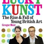 An Insightful Exploration of Contemporary Art: Lucky Kunst: The Rise and Fall of Young British Art An Insightful Exploration of Contemporary Art: Lucky Kunst: The Rise and Fall of Young British Art