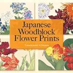 Discover the Beauty of Nature: A Compelling Review of Japanese Woodblock Flower Prints (Dover Fine Art, History of Art)