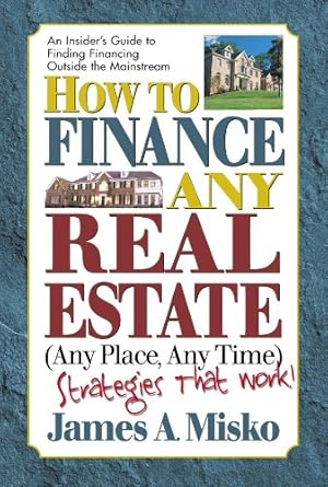 Unlock the Secrets to Smart Investing: A Review of ‘How to Finance Any Real Estate, Any Place, Any Time: Strategies That Work (SquareOne Finance Guides)’