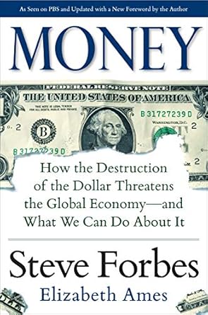 Essential Insights Revealed: Money: How the Destruction of the Dollar Threatens the Global Economy – and What We Can Do About It