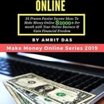 Unveiling Success: A Comprehensive Review of ‘Make Money Online: 35 Ways To Make ,000+ Per Month with Your Online Business and Gain Financial Freedom (Affiliate Marketing, eBay, Drop Shipping, Blogging, … Make Money Online Business Book Book 2019)