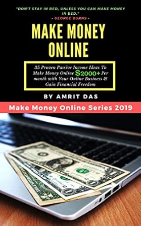 Unveiling Success: A Comprehensive Review of ‘Make Money Online: 35 Ways To Make ,000+ Per Month with Your Online Business and Gain Financial Freedom (Affiliate Marketing, eBay, Drop Shipping, Blogging, … Make Money Online Business Book Book 2019)