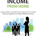 Discover the Secrets to Success: A Comprehensive Review of ‘3X YOUR INCOME FROM HOME BUNDLE – Start an Online Business in the Comfort of Your House: Udemy Profits – Lazy Man’s Way To Done For You Social Media Management & Foreign Affiliate Marketing from Amazon’ Discover the Secrets to Success: A Comprehensive Review of ‘3X YOUR INCOME FROM HOME BUNDLE – Start an Online Business in the Comfort of Your House: Udemy Profits – Lazy Man’s Way To Done For You Social Media Management & Foreign Affiliate Marketing from Amazon’