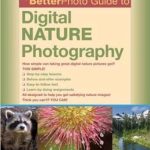 Unlock Stunning Nature Shots: A Comprehensive Review of The BetterPhoto Guide to Digital Nature Photography (BetterPhoto Series) Unlock Stunning Nature Shots: A Comprehensive Review of The BetterPhoto Guide to Digital Nature Photography (BetterPhoto Series)