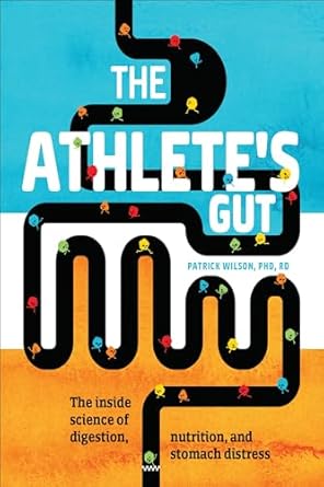 Uncover the Secrets of Optimal Performance: A Comprehensive Review of The Athlete’s Gut: The Inside Science of Digestion, Nutrition, and Stomach Distress