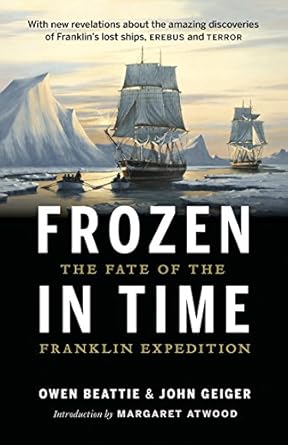 An Unforgettable Journey into Arctic History: A Review of Frozen in Time: The Fate of the Franklin Expedition