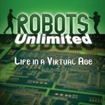 Discover the Future of Technology: A Thought-Provoking Review of Robots Unlimited: Life in a Virtual Age Discover the Future of Technology: A Thought-Provoking Review of Robots Unlimited: Life in a Virtual Age
