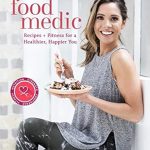 Unlock Your Health: A Comprehensive Review of The Food Medic: Recipes & Fitness for a Healthier, Happier You