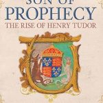 An Epic Journey Unveiled: Son of Prophecy: The Rise of Henry Tudor – A Captivating Review