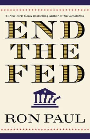 Must-Read Insights: End the Fed – A Deep Dive into Monetary Policy and Its Implications
