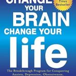 Transform Your Mindset: A Comprehensive Review of Change Your Brain, Change Your Life (Revised and Expanded): The Breakthrough Program for Conquering Anxiety, Depression, Obsessiveness, Lack of Focus, Anger, and Memory Problems Transform Your Mindset: A Comprehensive Review of Change Your Brain, Change Your Life (Revised and Expanded): The Breakthrough Program for Conquering Anxiety, Depression, Obsessiveness, Lack of Focus, Anger, and Memory Problems
