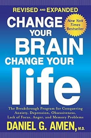 Transform Your Mindset: A Comprehensive Review of Change Your Brain, Change Your Life (Revised and Expanded): The Breakthrough Program for Conquering Anxiety, Depression, Obsessiveness, Lack of Focus, Anger, and Memory Problems
